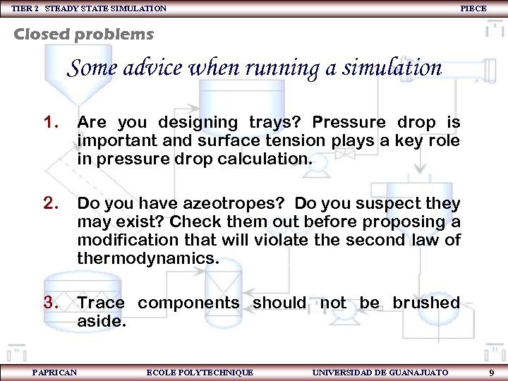 TIER 2 STEADY STATE SIMULATION PIECE Closed problems Some advice when running a simulation