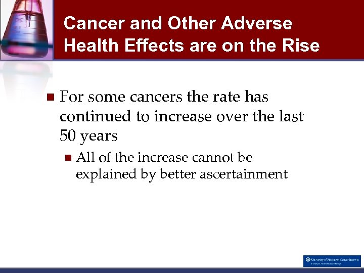 Cancer and Other Adverse Health Effects are on the Rise n For some cancers