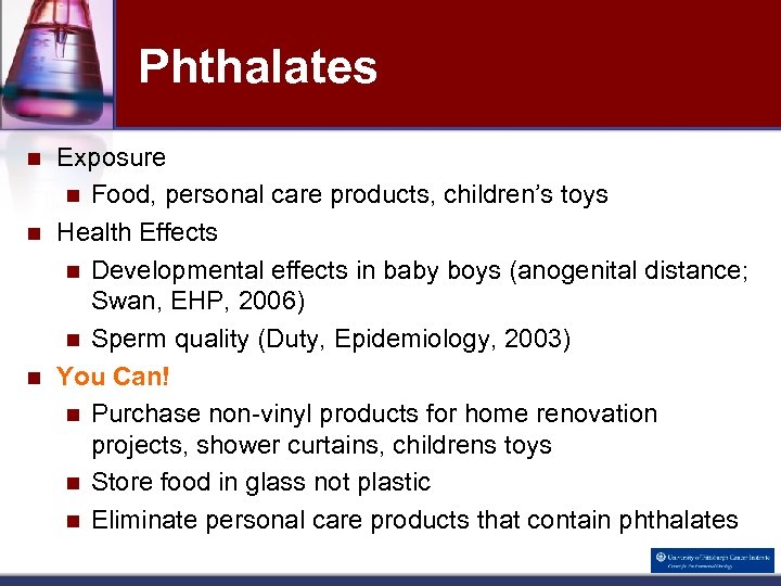 Phthalates n n n Exposure n Food, personal care products, children’s toys Health Effects