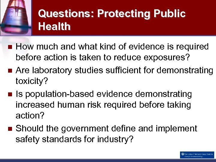 Questions: Protecting Public Health n n How much and what kind of evidence is