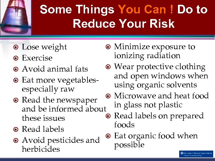 Some Things You Can ! Do to Reduce Your Risk Lose weight Exercise Avoid