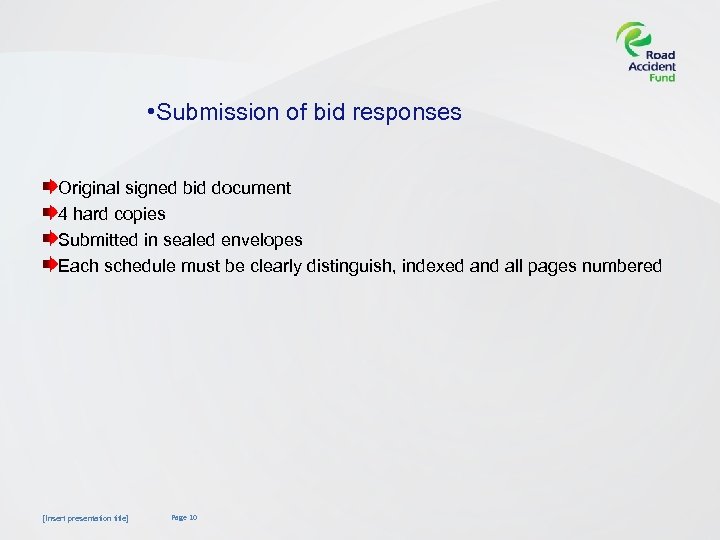  • Submission of bid responses Original signed bid document 4 hard copies Submitted