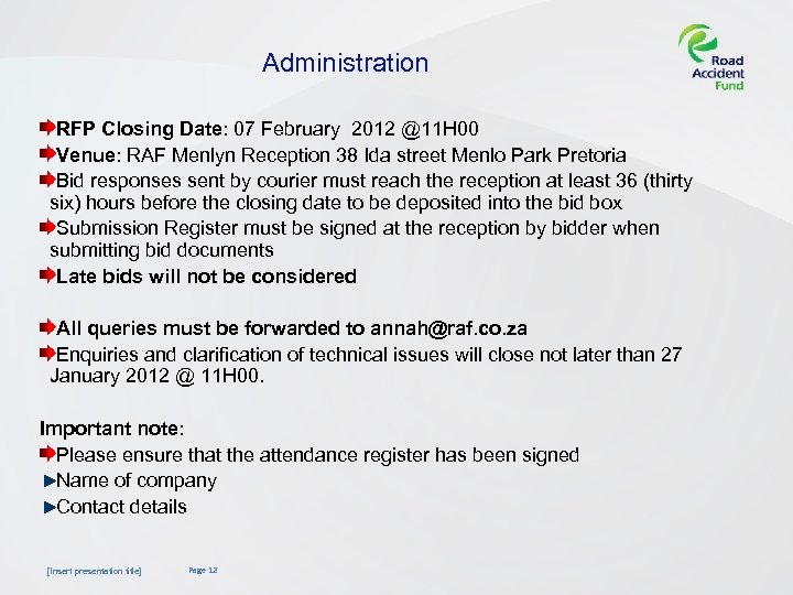 Administration RFP Closing Date: 07 February 2012 @11 H 00 Venue: RAF Menlyn Reception