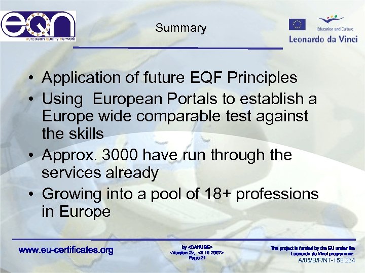Summary • Application of future EQF Principles • Using European Portals to establish a