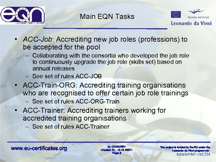 Main EQN Tasks • ACC-Job: Accrediting new job roles (professions) to be accepted for