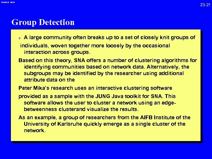 3/19/2018 08: 25 23 -21 Group Detection 0 A large community often breaks up
