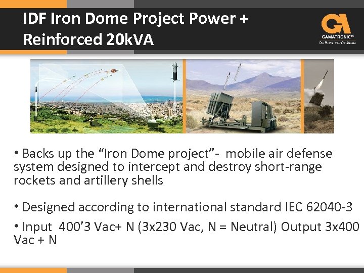 IDF Iron Dome Project Power + Reinforced 20 k. VA • Backs up the