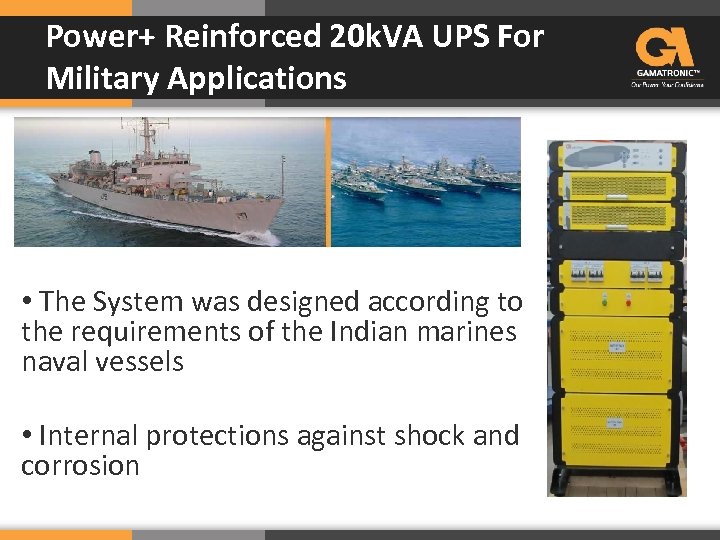 Power+ Reinforced 20 k. VA UPS For Military Applications • The System was designed