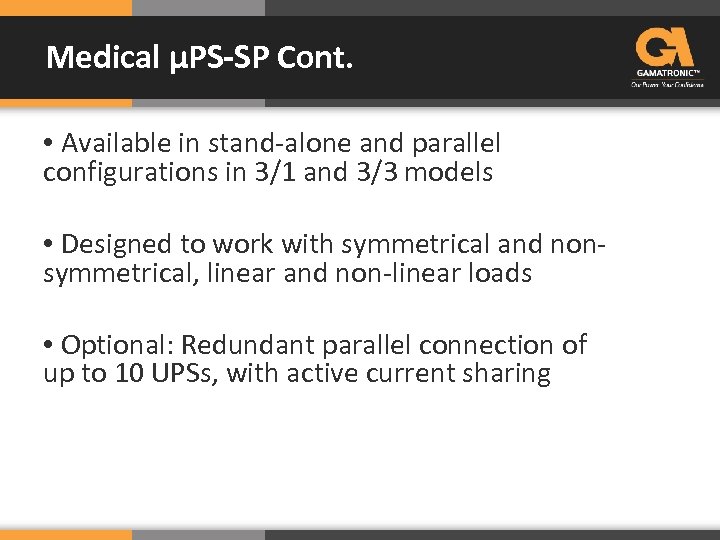 Medical μPS-SP Cont. • Available in stand-alone and parallel configurations in 3/1 and 3/3