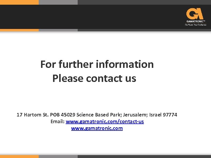 For further information Please contact us 17 Hartom St. POB 45029 Science Based Park;