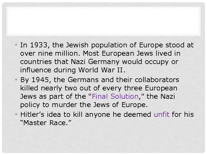  • In 1933, the Jewish population of Europe stood at over nine million.