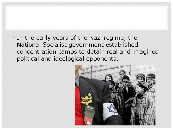  • In the early years of the Nazi regime, the National Socialist government