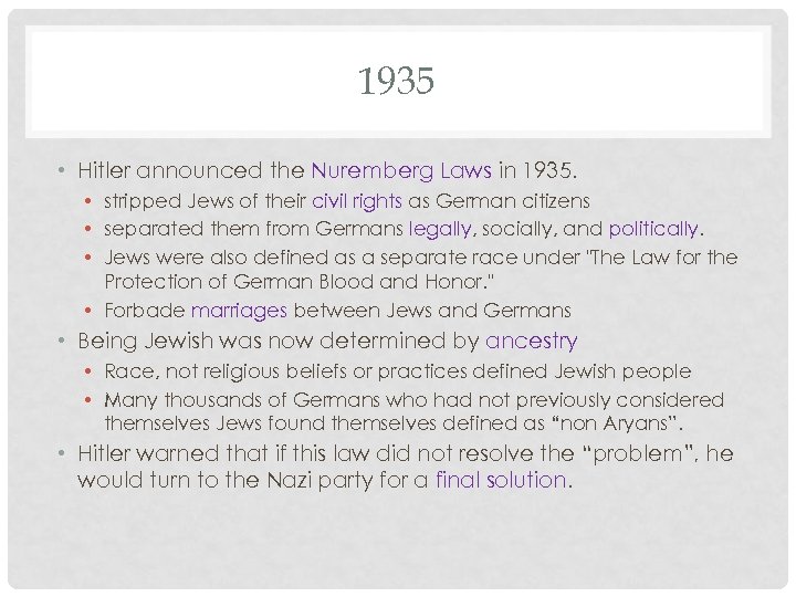 1935 • Hitler announced the Nuremberg Laws in 1935. • stripped Jews of their