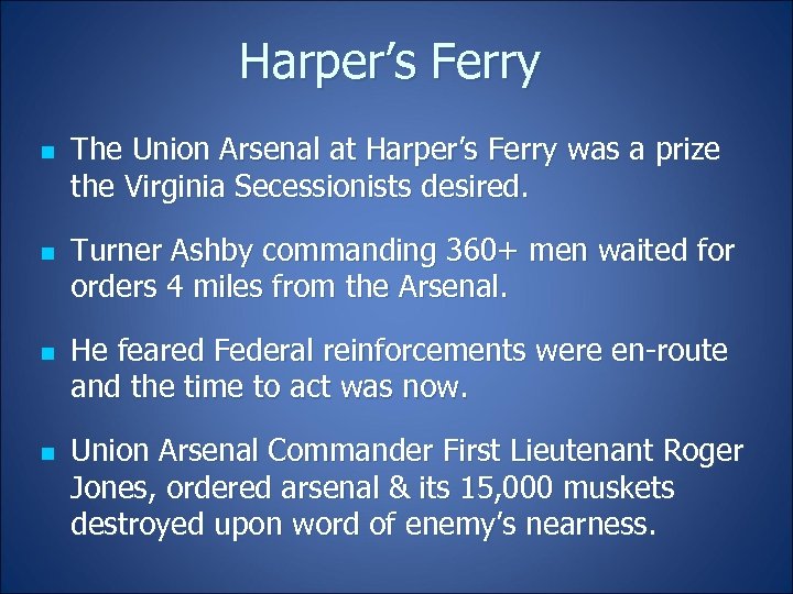 Harper’s Ferry n n The Union Arsenal at Harper’s Ferry was a prize the