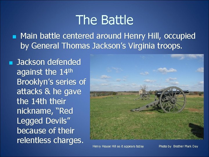 The Battle n n Main battle centered around Henry Hill, occupied by General Thomas