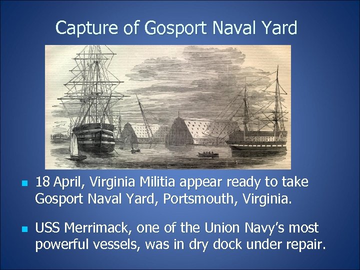 Capture of Gosport Naval Yard n n 18 April, Virginia Militia appear ready to