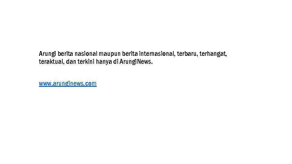 Arungi berita nasional maupun berita internasional, terbaru, terhangat, teraktual, dan terkini hanya di Arungi.