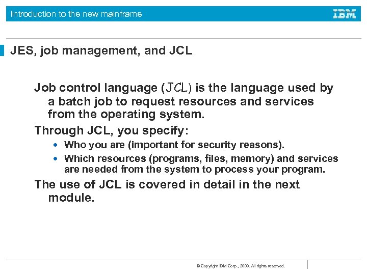 Introduction to the new mainframe JES, job management, and JCL Job control language (JCL)