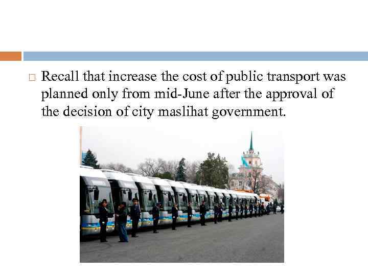  Recall that increase the cost of public transport was planned only from mid-June