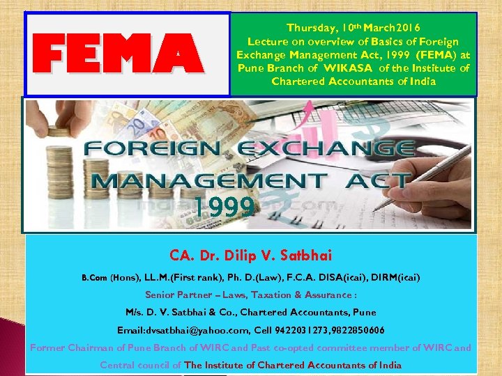 FEMA Thursday, 10 th March 2016 Lecture on overview of Basics of Foreign Exchange