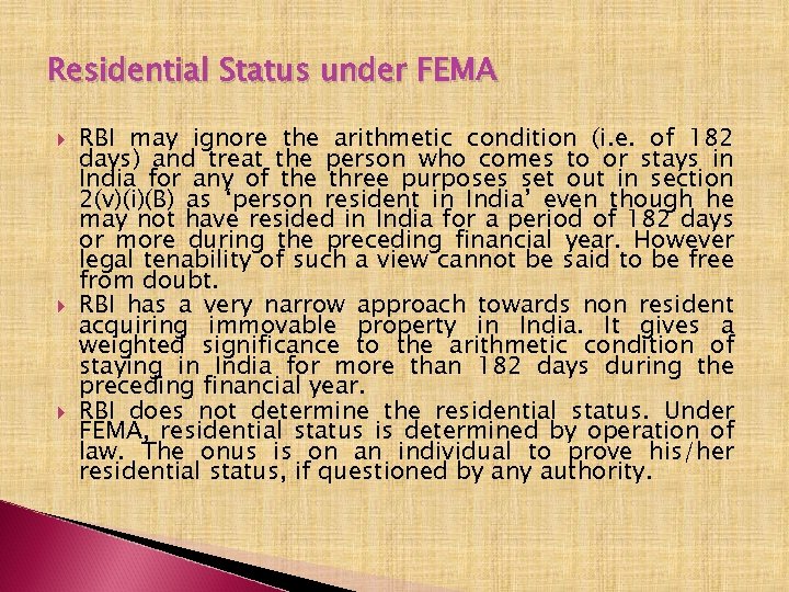 Residential Status under FEMA RBI may ignore the arithmetic condition (i. e. of 182