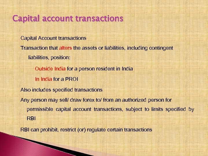 Capital account transactions Capital Account transactions Transaction that alters the assets or liabilities, including