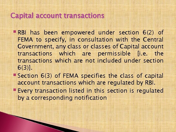 Capital account transactions § RBI has been empowered under section 6(2) of FEMA to