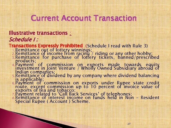 Current Account Transaction Illustrative transactions : Schedule I : Transactions Expressly Prohibited (Schedule I