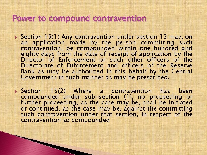 Power to compound contravention Section 15(1) Any contravention under section 13 may, on an