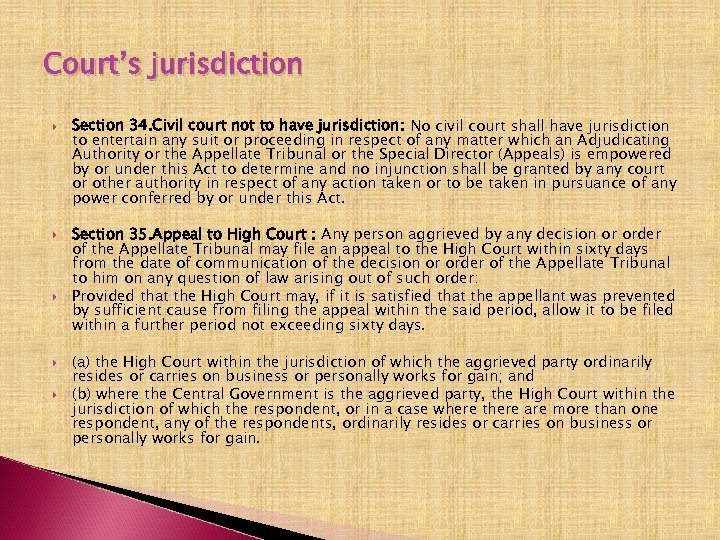 Court’s jurisdiction Section 34. Civil court not to have jurisdiction: No civil court shall