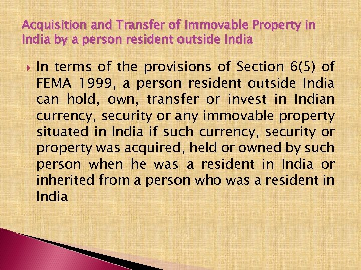 Acquisition and Transfer of Immovable Property in India by a person resident outside India