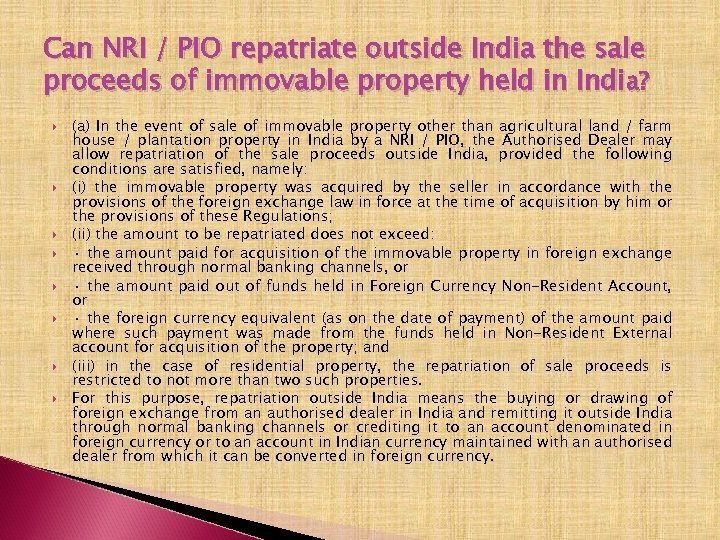 Can NRI / PIO repatriate outside India the sale proceeds of immovable property held