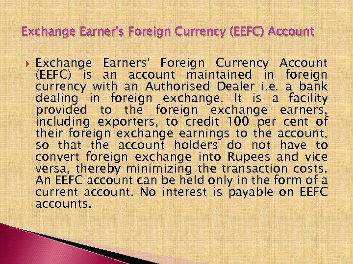 Exchange Earner's Foreign Currency (EEFC) Account Exchange Earners' Foreign Currency Account (EEFC) is an