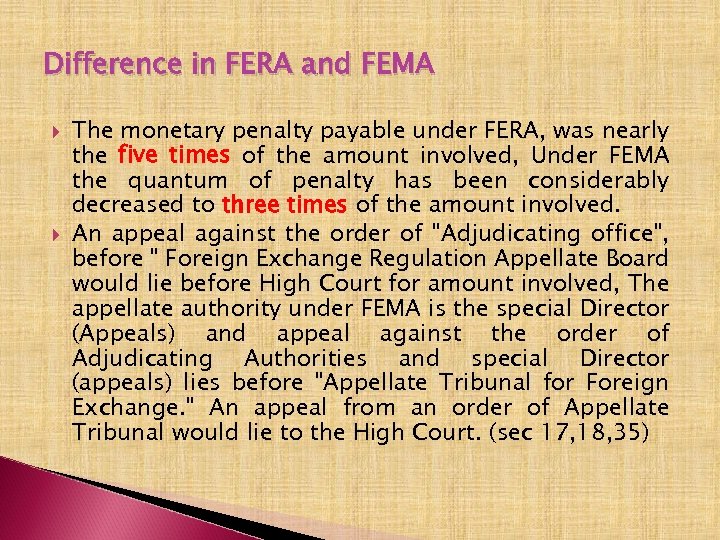 Difference in FERA and FEMA The monetary penalty payable under FERA, was nearly the