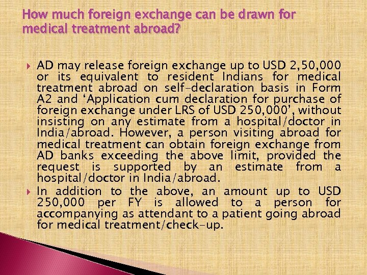 How much foreign exchange can be drawn for medical treatment abroad? AD may release