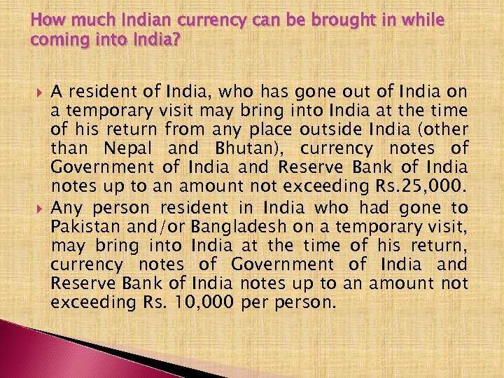 How much Indian currency can be brought in while coming into India? A resident