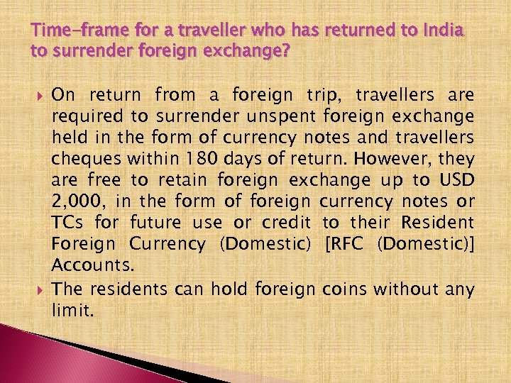 Time-frame for a traveller who has returned to India to surrender foreign exchange? On