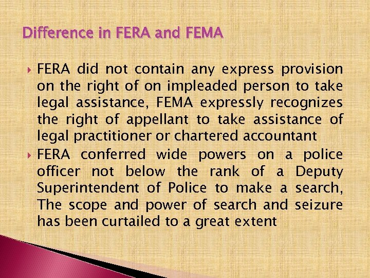 Difference in FERA and FEMA FERA did not contain any express provision on the