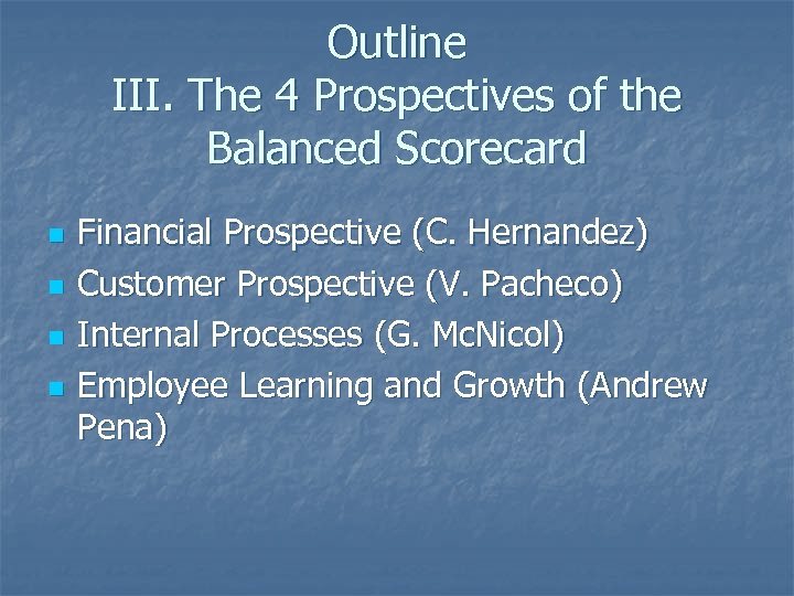 Outline III. The 4 Prospectives of the Balanced Scorecard n n Financial Prospective (C.