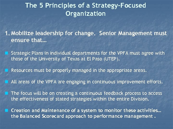 The 5 Principles of a Strategy-Focused Organization 1. Mobilize leadership for change. Senior Management