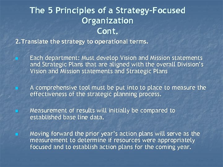 The 5 Principles of a Strategy-Focused Organization Cont. 2. Translate the strategy to operational