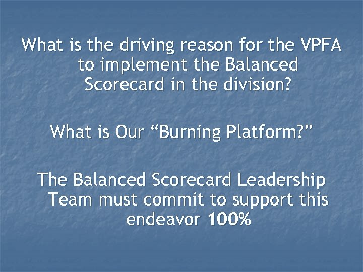 What is the driving reason for the VPFA to implement the Balanced Scorecard in