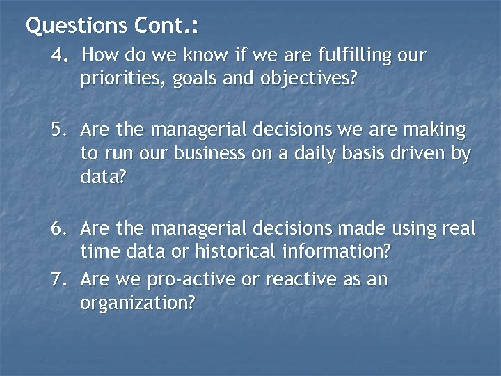 Questions Cont. : 4. How do we know if we are fulfilling our priorities,