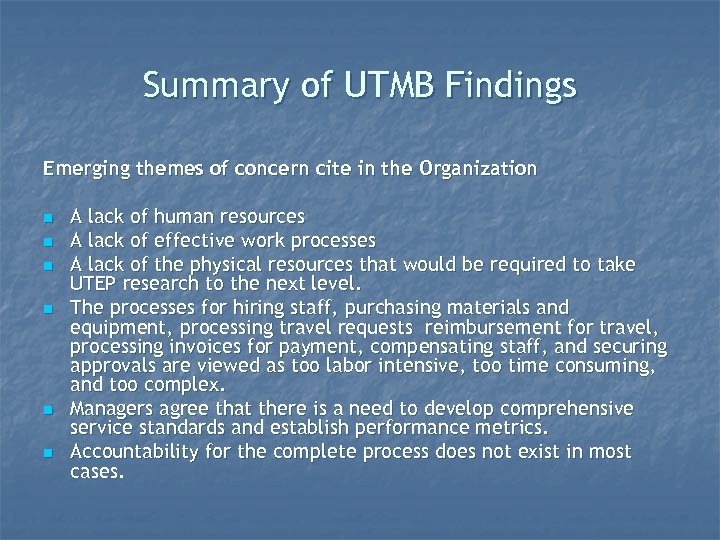 Summary of UTMB Findings Emerging themes of concern cite in the Organization n n