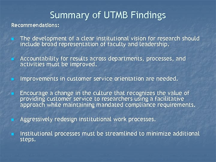 Summary of UTMB Findings Recommendations: n The development of a clear institutional vision for