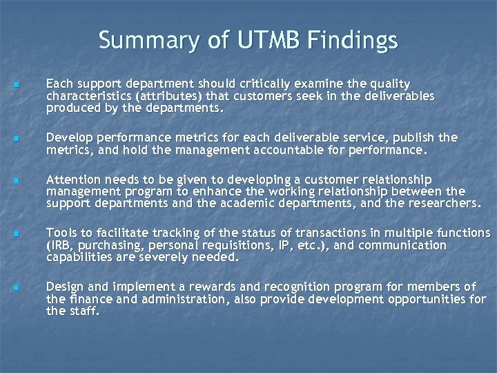 Summary of UTMB Findings n Each support department should critically examine the quality characteristics