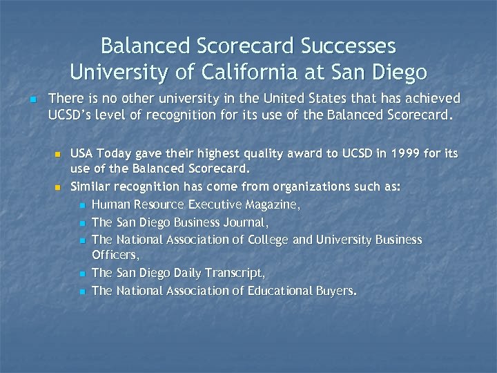 Balanced Scorecard Successes University of California at San Diego n There is no other