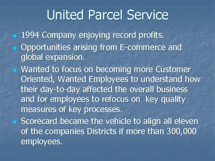 United Parcel Service n n 1994 Company enjoying record profits. Opportunities arising from E-commerce