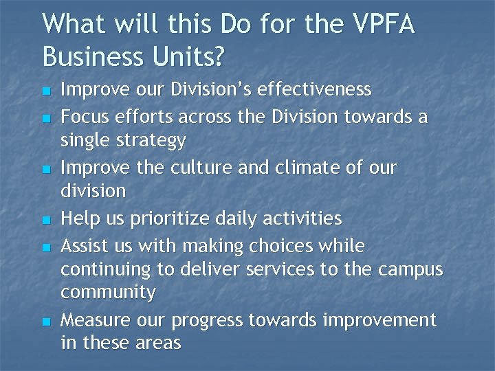 What will this Do for the VPFA Business Units? n n n Improve our