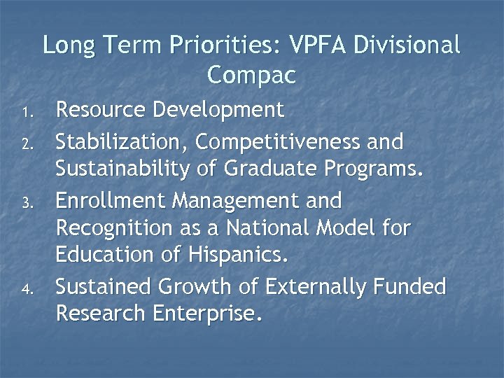 Long Term Priorities: VPFA Divisional Compac 1. 2. 3. 4. Resource Development Stabilization, Competitiveness